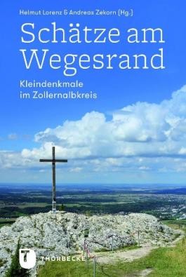Titelbild des Buchs Schätze am Wegesrand: Kleindenkmale im Zollernalbkreis – Blick vom Lochenstein mit Kreuz Richtung Norden